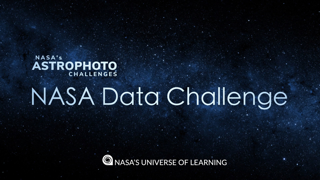 NASA's Astrophoto Challenges 2021 | NASA Data Challenge